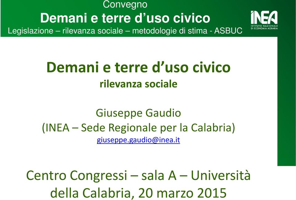 sociale Giuseppe Gaudio (INEA Sede Regionale per la Calabria) giuseppe.