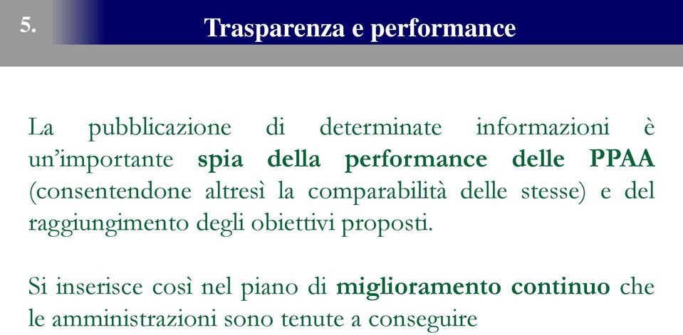 comparabilità delle stesse) e del raggiungimento degli obiettivi proposti.