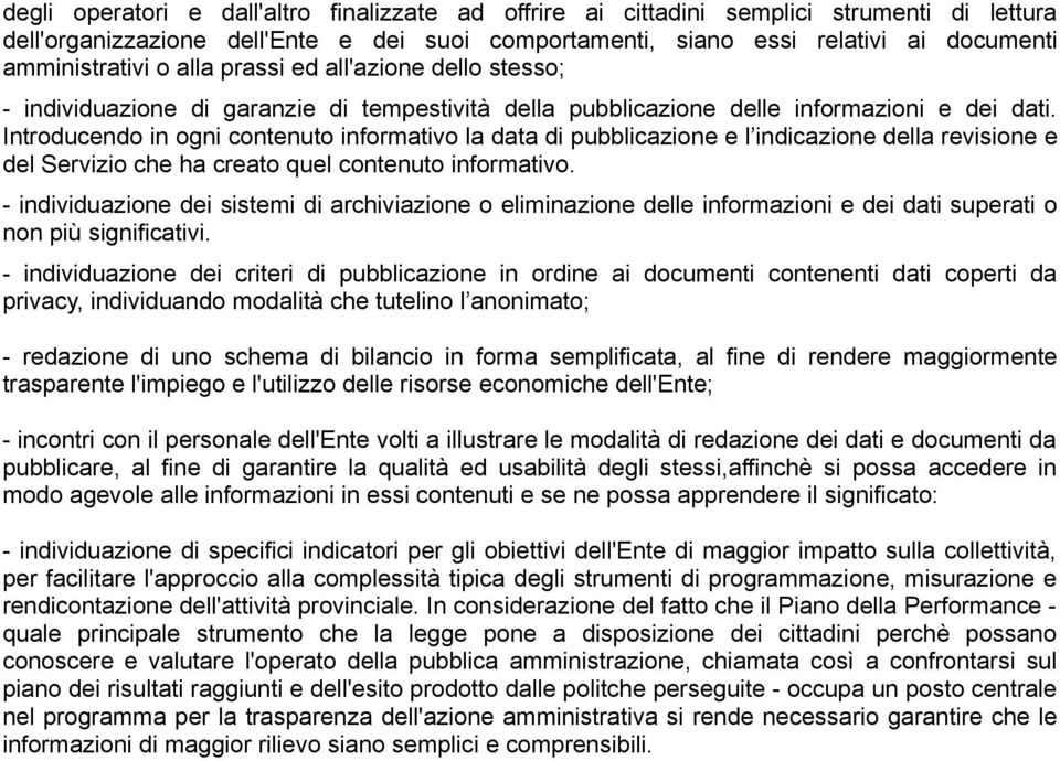 Introducendo in ogni contenuto informativo la data di pubblicazione e l indicazione della revisione e del Servizio che ha creato quel contenuto informativo.