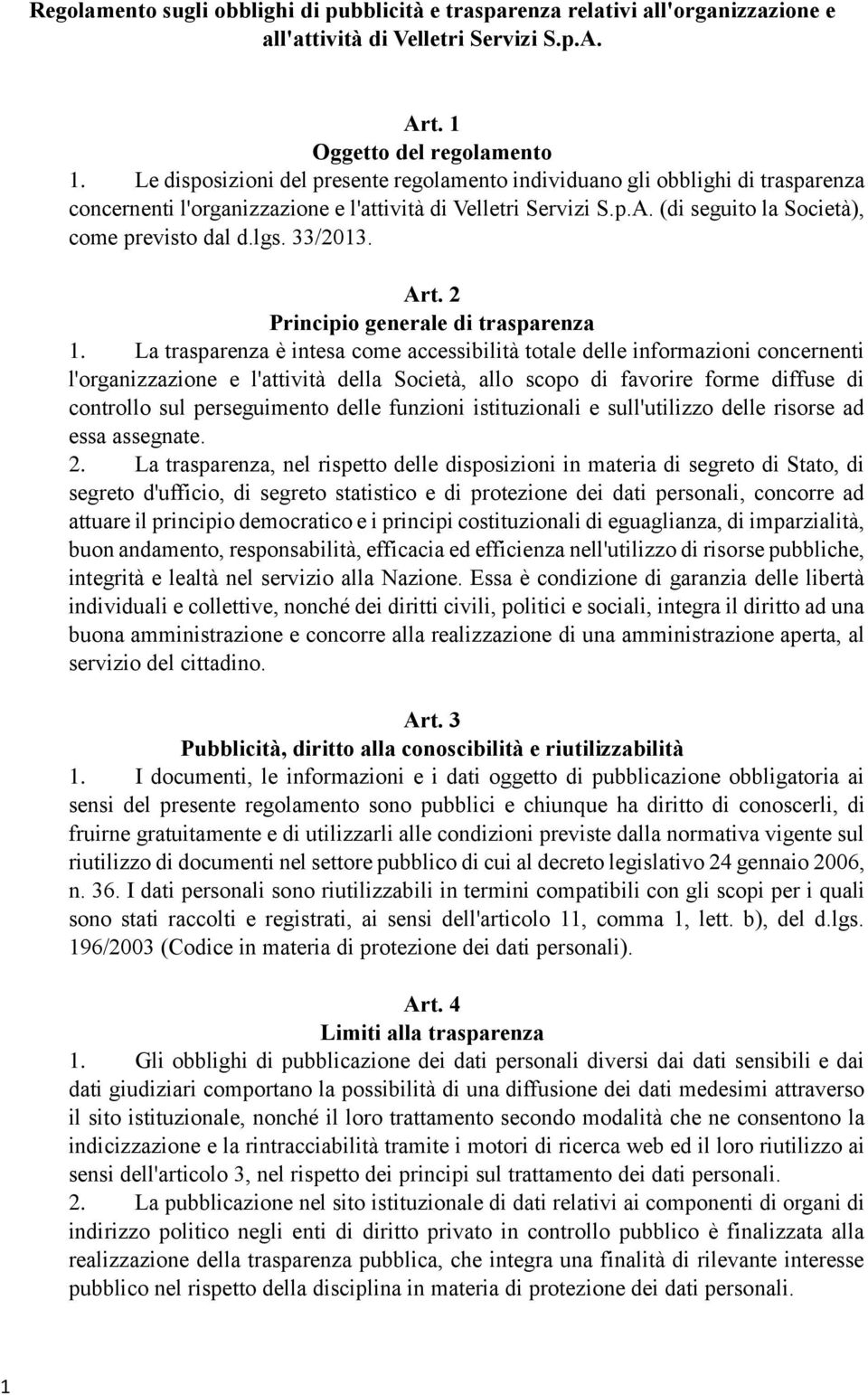 33/2013. Art. 2 Principio generale di trasparenza 1.