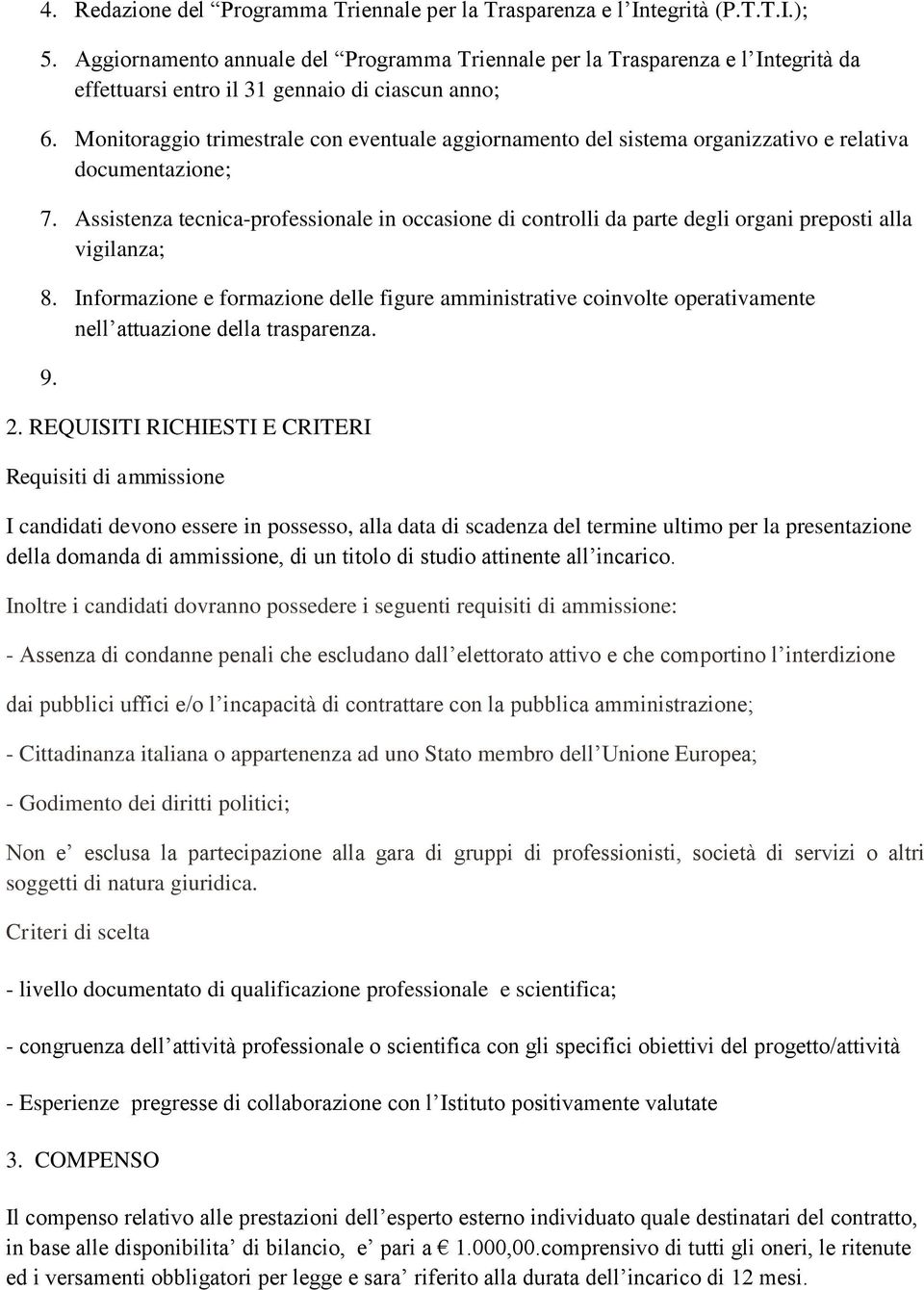 Monitoraggio trimestrale con eventuale aggiornamento del sistema organizzativo e relativa documentazione; 7.