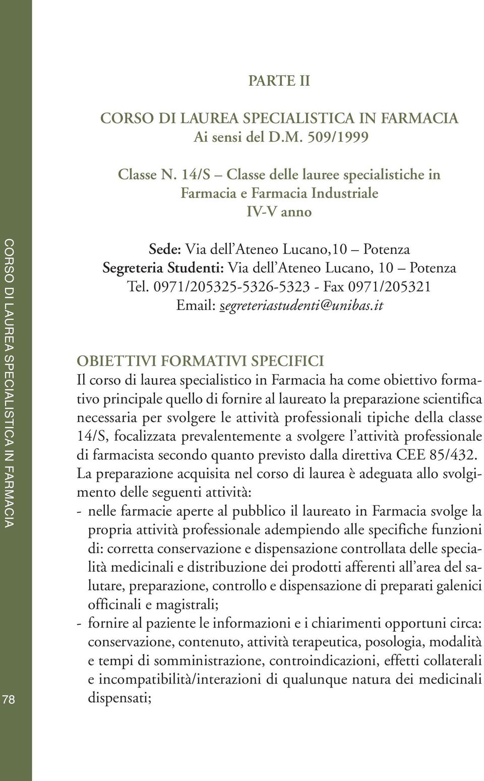 0971/205325-5326-5323 - Fax 0971/205321 Email: segreteriastudenti@unibas.