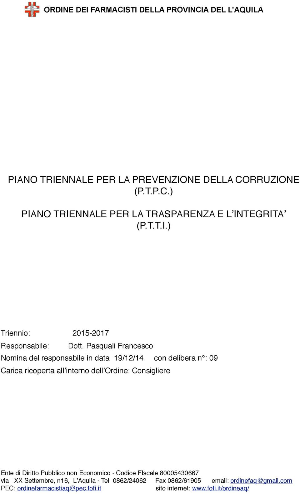 Pasquali Francesco Nomina del responsabile in data 19/12/14 con delibera n
