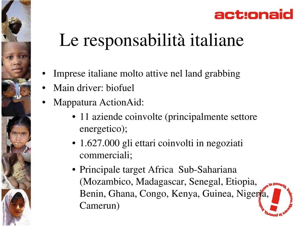 627.000 gli ettari coinvolti in negoziati commerciali; Principale target Africa Sub-Sahariana