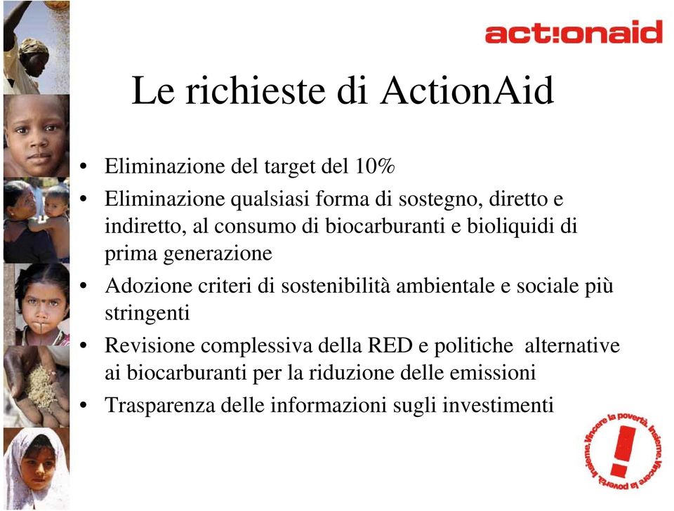 criteri di sostenibilità ambientale e sociale più stringenti Revisione complessiva della RED e