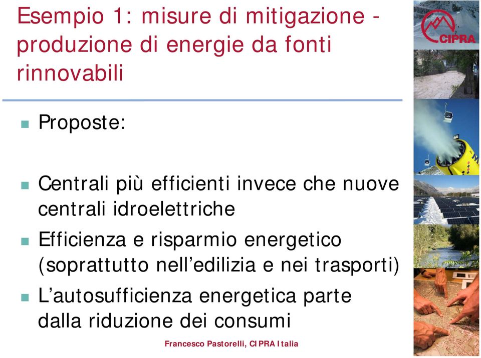 idroelettriche Efficienza e risparmio energetico (soprattutto nell