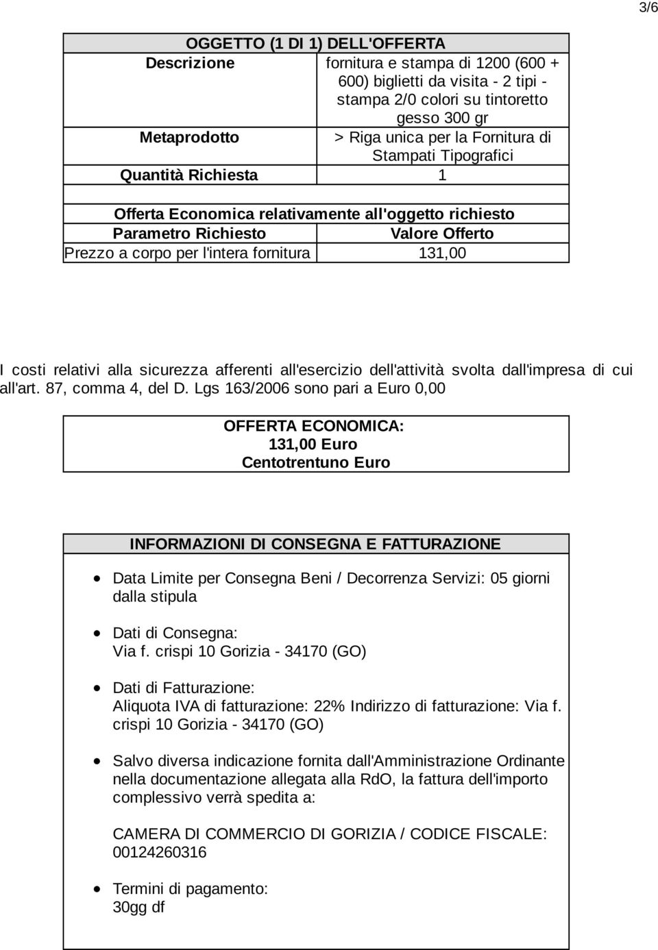 relativi alla sicurezza afferenti all'esercizio dell'attività svolta dall'impresa di cui all'art. 87, comma 4, del D.