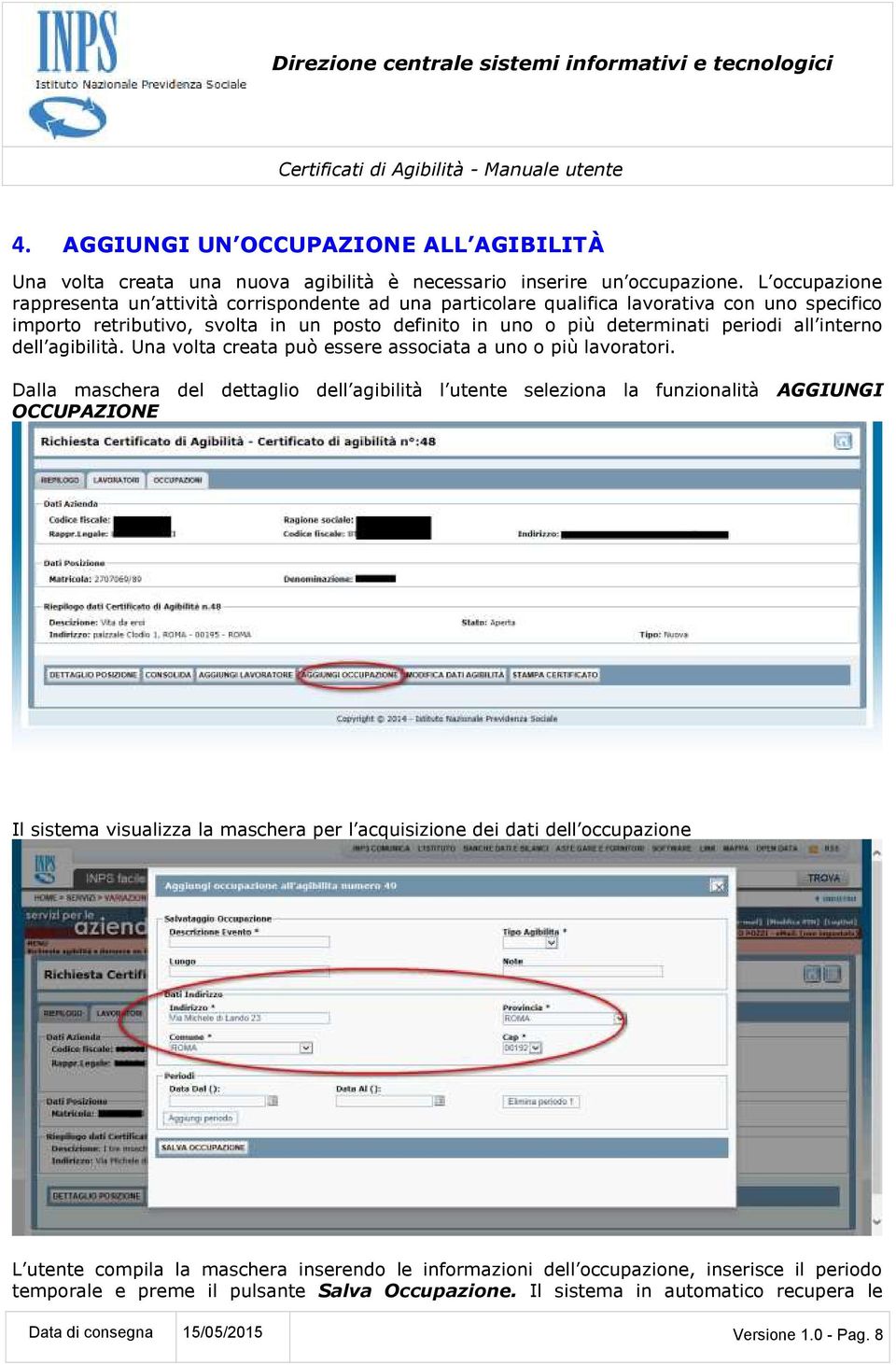 interno dell agibilità. Una volta creata può essere associata a uno o più lavoratori.