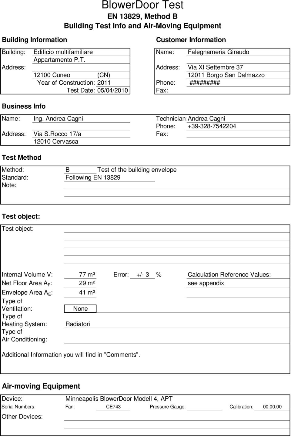 st Info and Air-Moving Equipment Customer Information Building: Edificio multifamiliare Name: Falegnameria Giraudo Appartamento P.T.