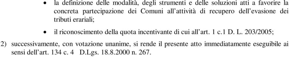 riconoscimento della quota incentivante di cui all art. 1 c.1 D. L.