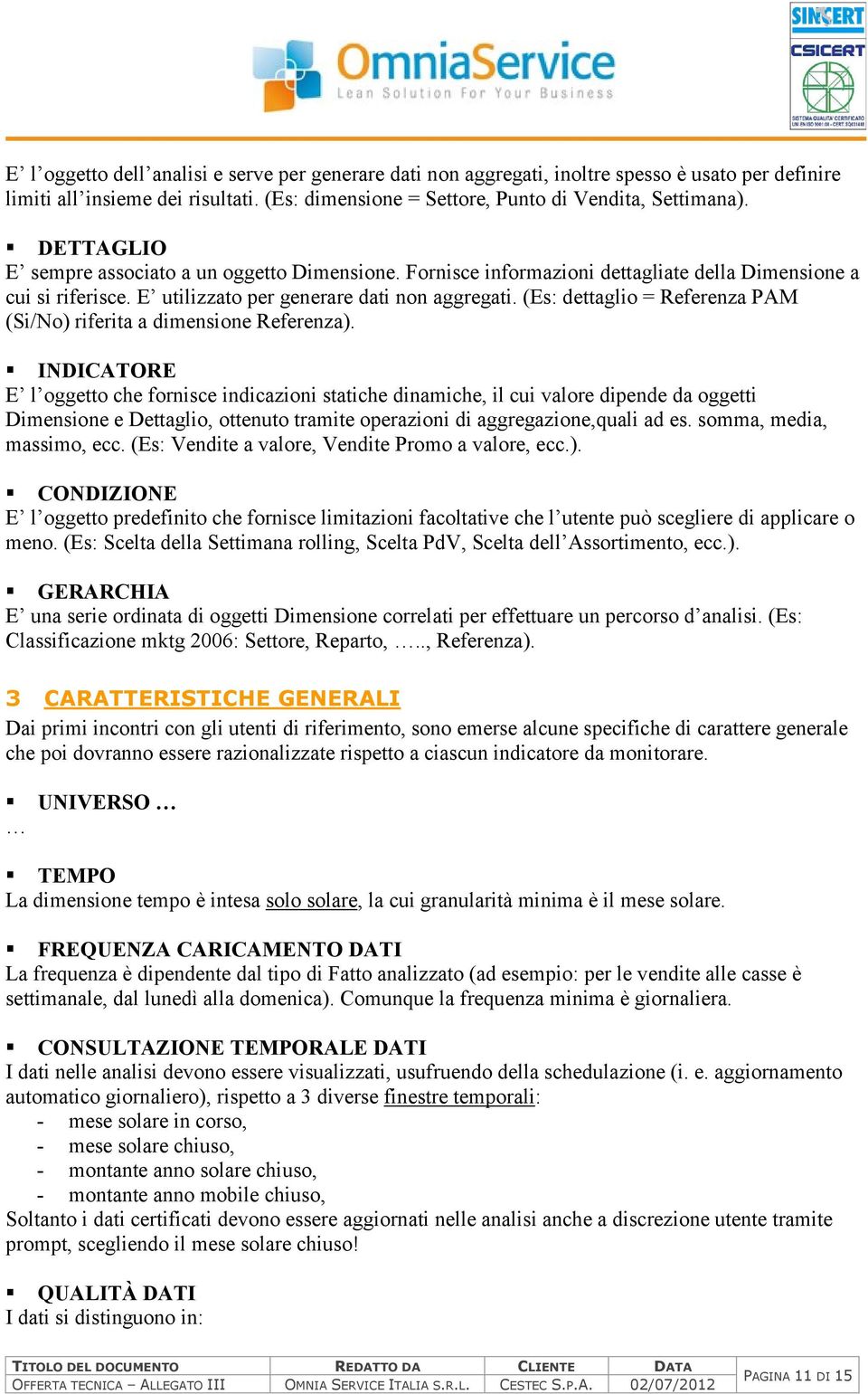 (Es: dettaglio = Referenza PAM (Si/No) riferita a dimensione Referenza).