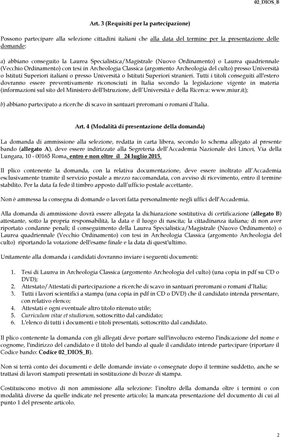 italiani o presso Università o Istituti Superiori stranieri.