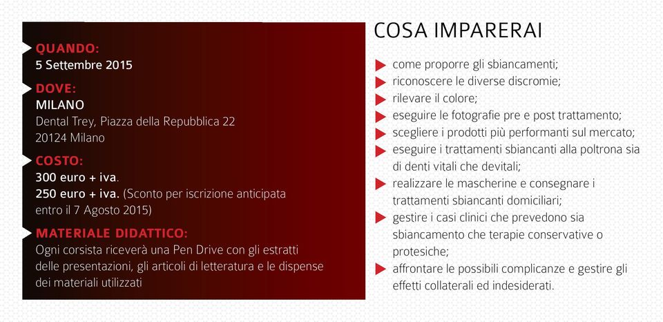 materiali utilizzati Cosa imparerai come proporre gli sbiancamenti; riconoscere le diverse discromie; rilevare il colore; eseguire le fotografie pre e post trattamento; scegliere i prodotti più