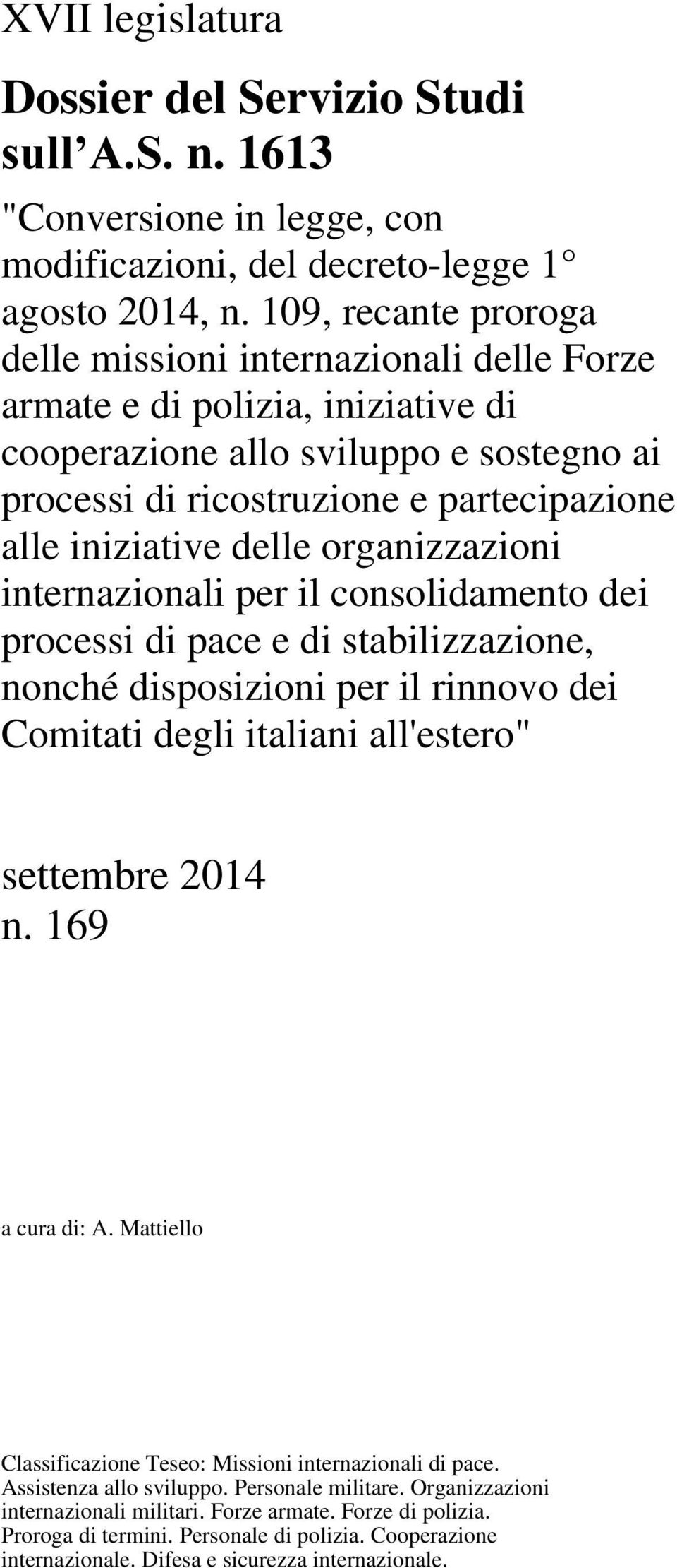 delle organizzazioni internazionali per il consolidamento dei processi di pace e di stabilizzazione, nonché disposizioni per il rinnovo dei Comitati degli italiani all'estero" settembre 2014 n.