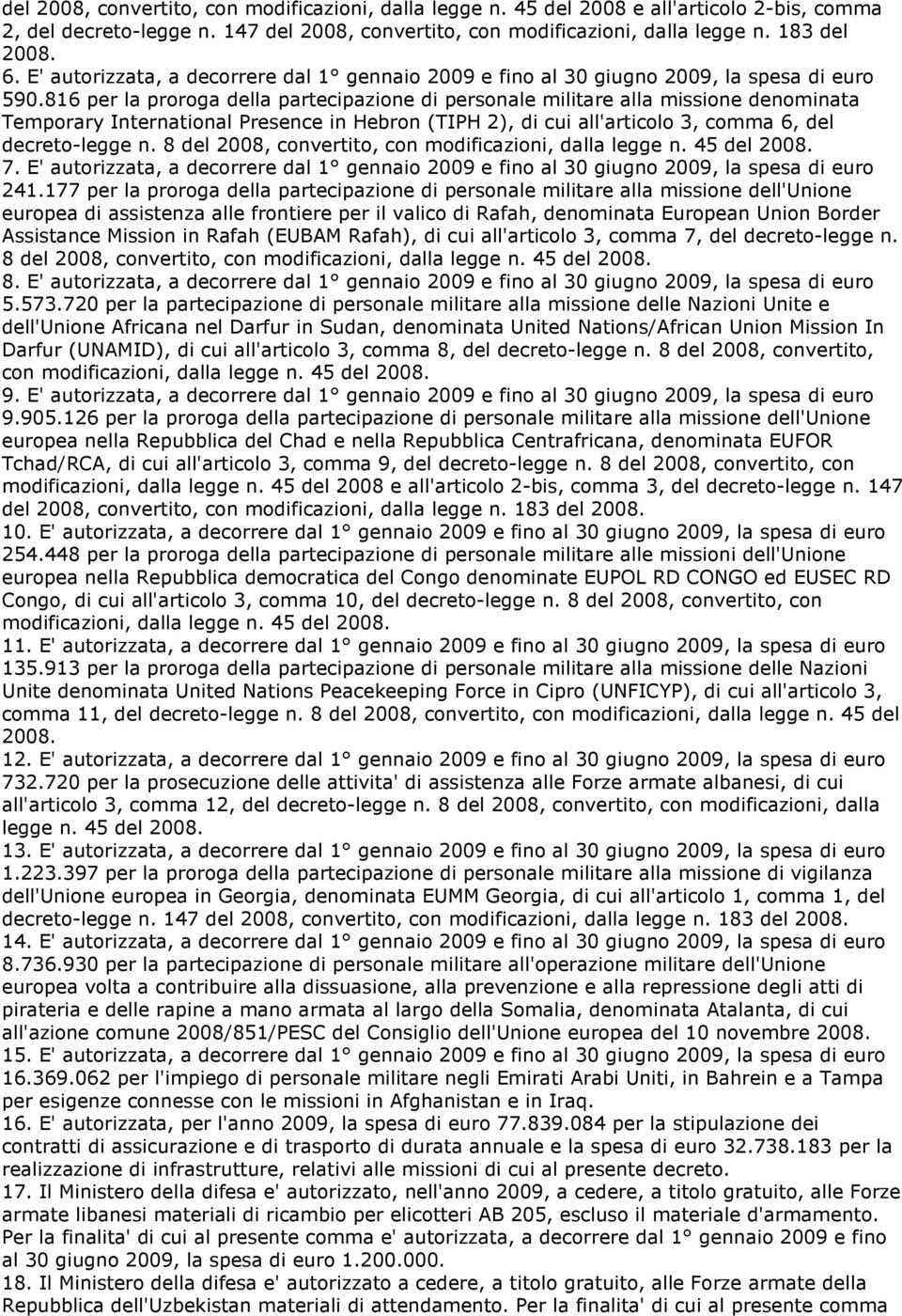 816 per la proroga della partecipazione di personale militare alla missione denominata Temporary International Presence in Hebron (TIPH 2), di cui all'articolo 3, comma 6, del decreto-legge n.