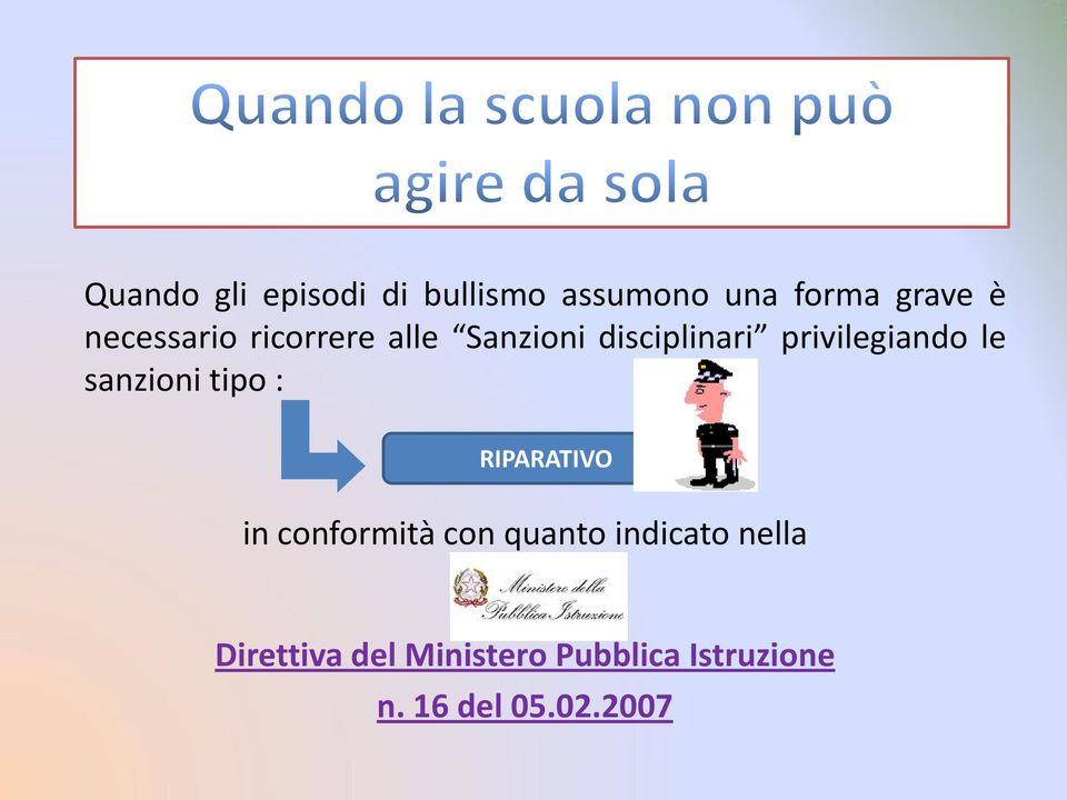 le sanzioni tipo : RIPARATIVO in conformità con quanto indicato