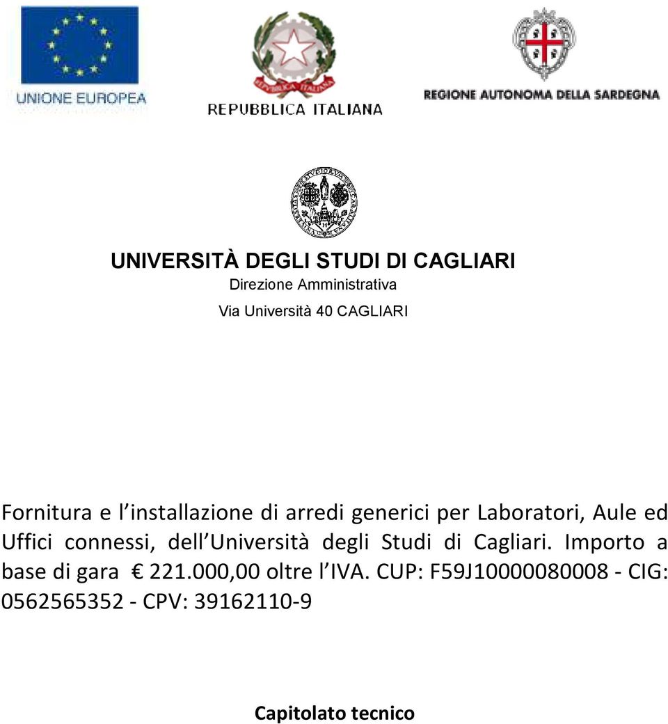 Uffici connessi, dell Università degli Studi di Cagliari. Importo a base di gara 221.