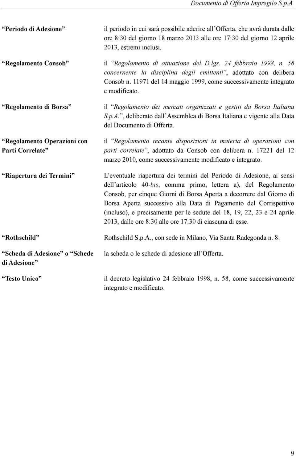 11971 del 14 maggio 1999, come successivamente integrato e modificato.