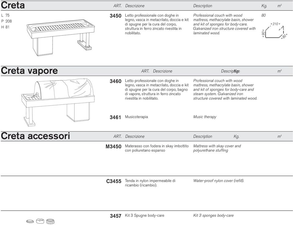 Descrizione 3460 Letto professionale con doghe in legno, vasca in metacrilato, doccia e kit di spugne per la cura del corpo, bagno di vapore, struttura in ferro zincato rivestita in nobilitato.