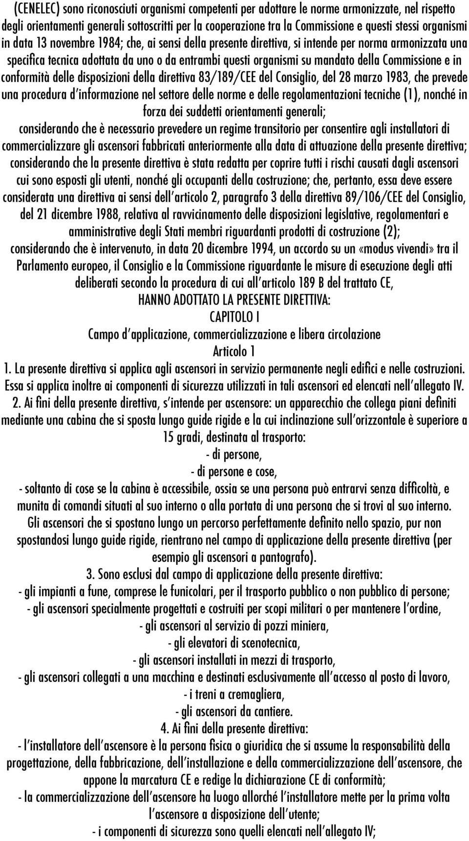 Commissione e in conformità delle disposizioni della direttiva 83/189/CEE del Consiglio, del 28 marzo 1983, che prevede una procedura dʼinformazione nel settore delle norme e delle regolamentazioni