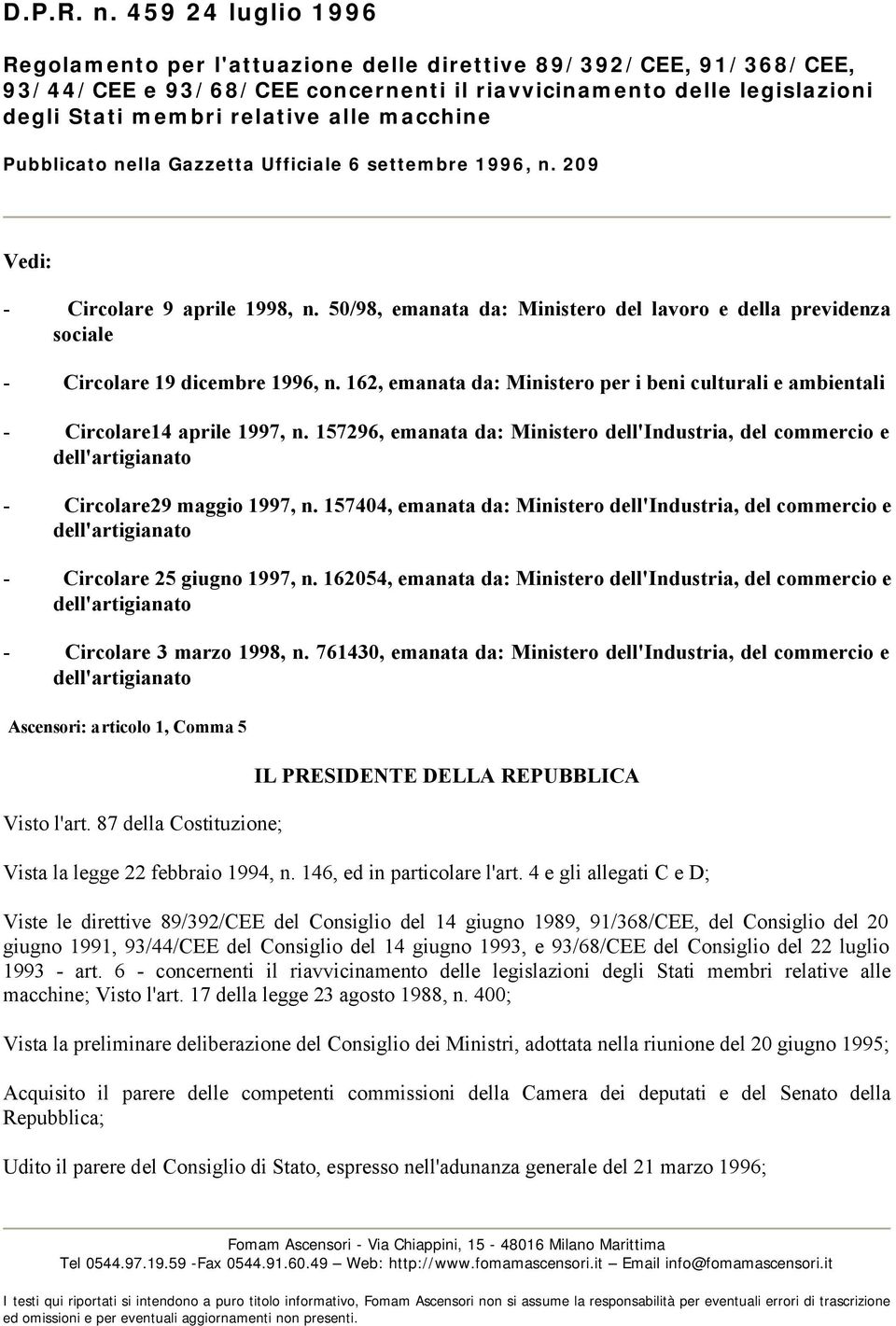 macchine Pubblicato nella Gazzetta Ufficiale 6 settembre 1996, n. 209 Vedi: - Circolare 9 aprile 1998, n.