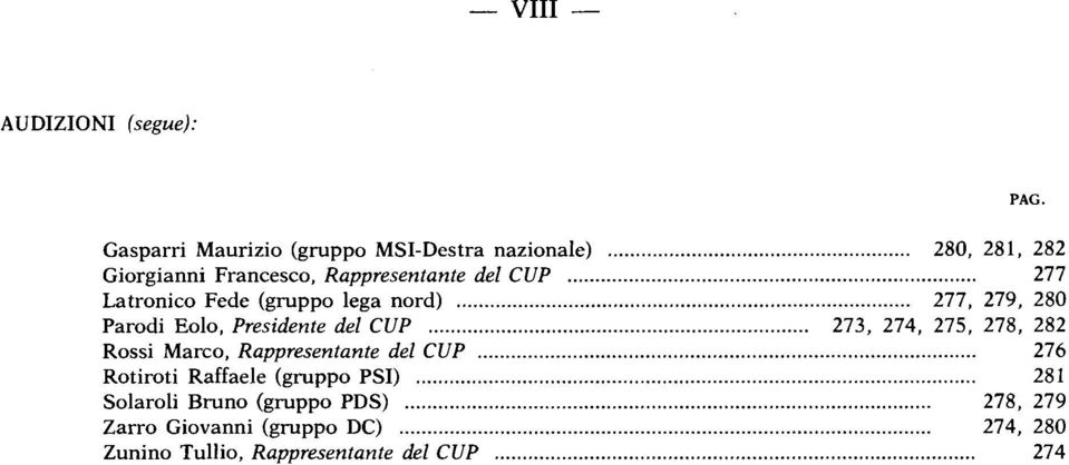 CUP 273, 274, 275, 278, 282 Rossi Marco, Rappresentante del CUP 276 Rotiroti Raffaele (gruppo PSI) 281
