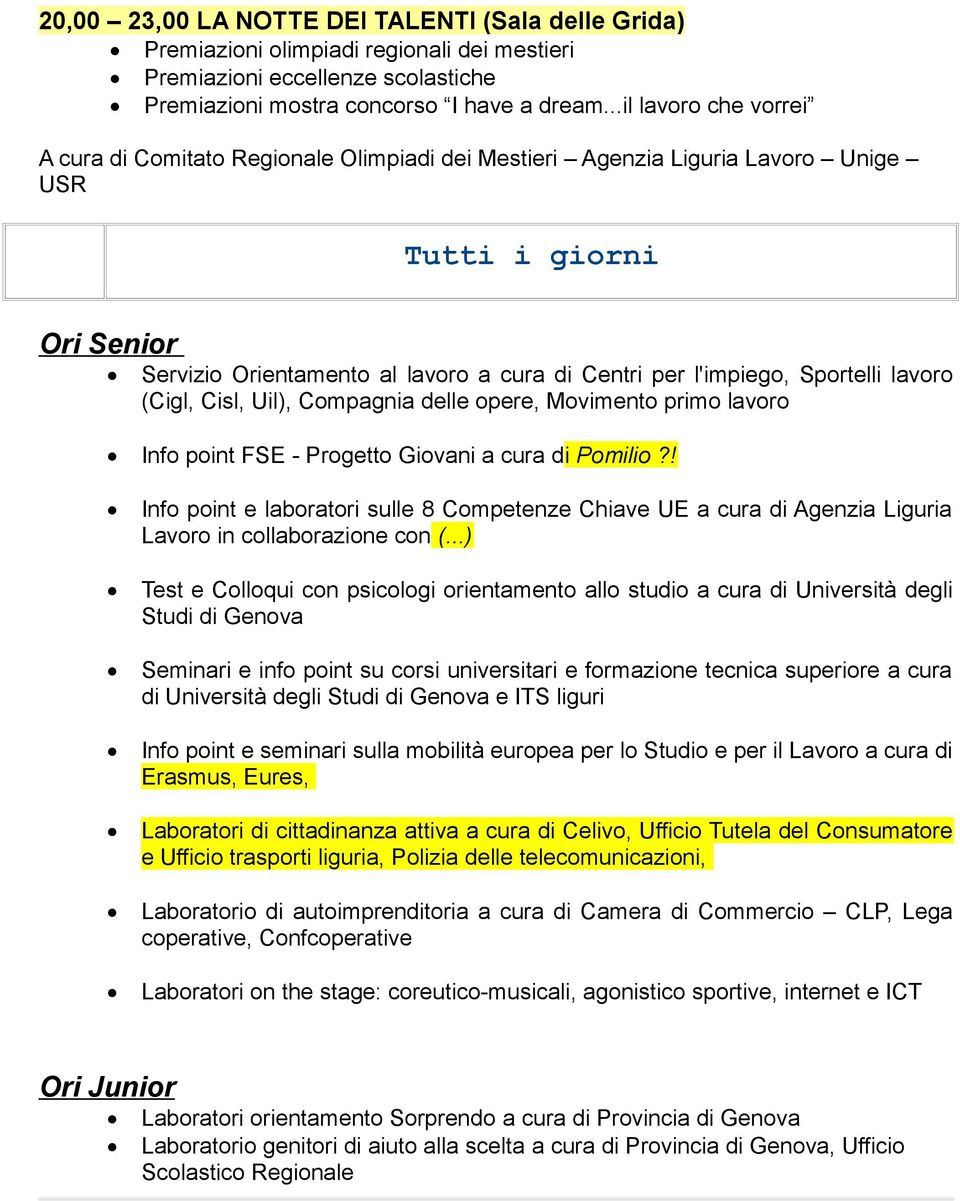 Sportelli lavoro (Cigl, Cisl, Uil), Compagnia delle opere, Movimento primo lavoro Info point FSE - Progetto Giovani a cura di Pomilio?