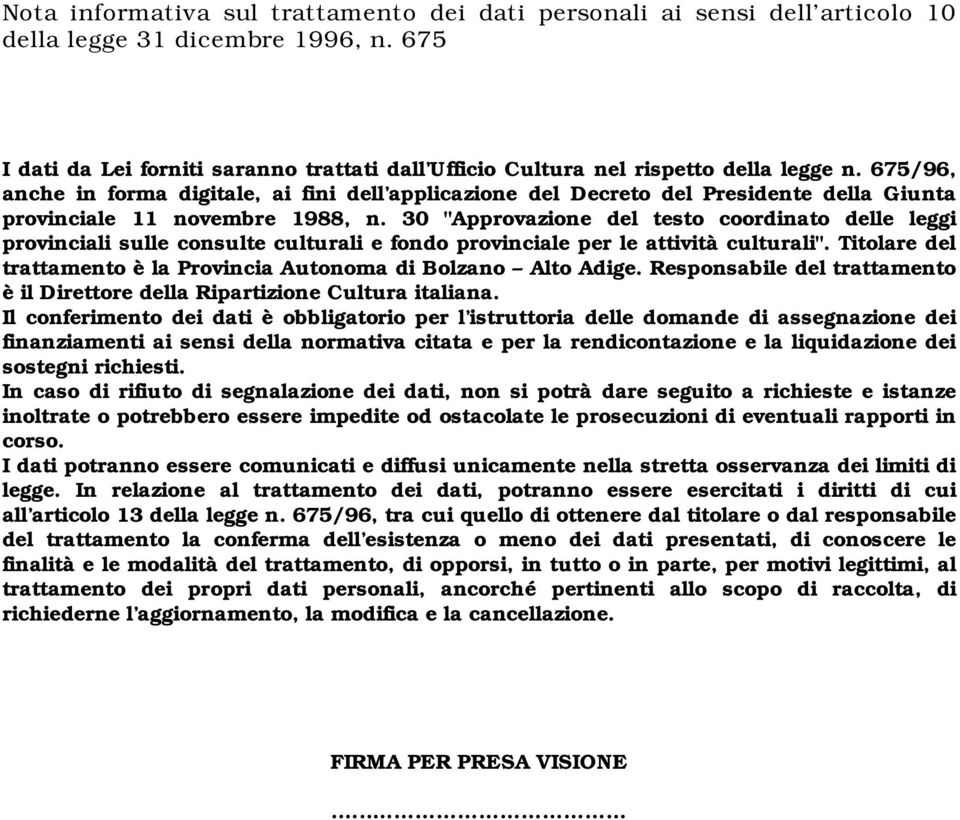 30 "Approvazione del testo coordinato delle leggi provinciali sulle consulte culturali e fondo provinciale per le attività culturali".