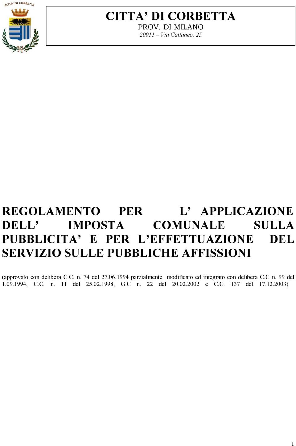 PUBBLICITA E PER L EFFETTUAZIONE DEL SERVIZIO SULLE PUBBLICHE AFFISSIONI (approvato con delibera C.