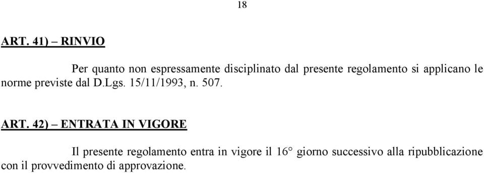 regolamento si applicano le norme previste dal D.Lgs. 15/11/1993, n. 507.