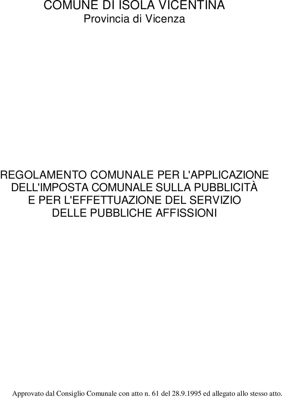 L'EFFETTUAZIONE DEL SERVIZIO DELLE PUBBLICHE AFFISSIONI Approvato dal