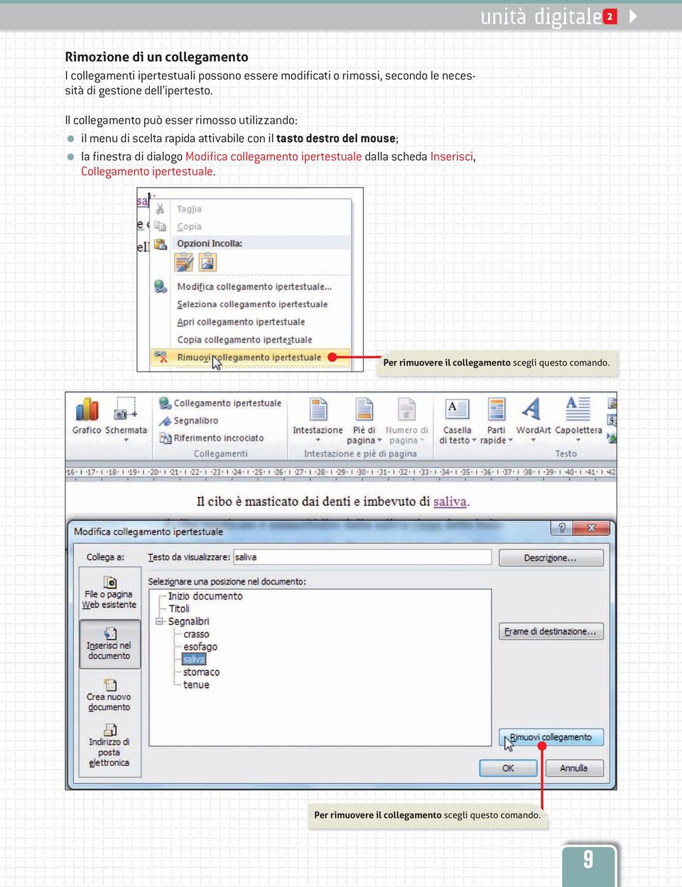 Il collegamento può esser rimosso utilizzando: il menu di scelta rapida attivabile con il tasto destro del mouse; la