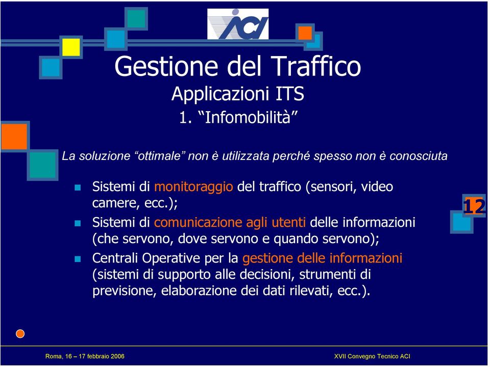 traffico (sensori, video camere, ecc.