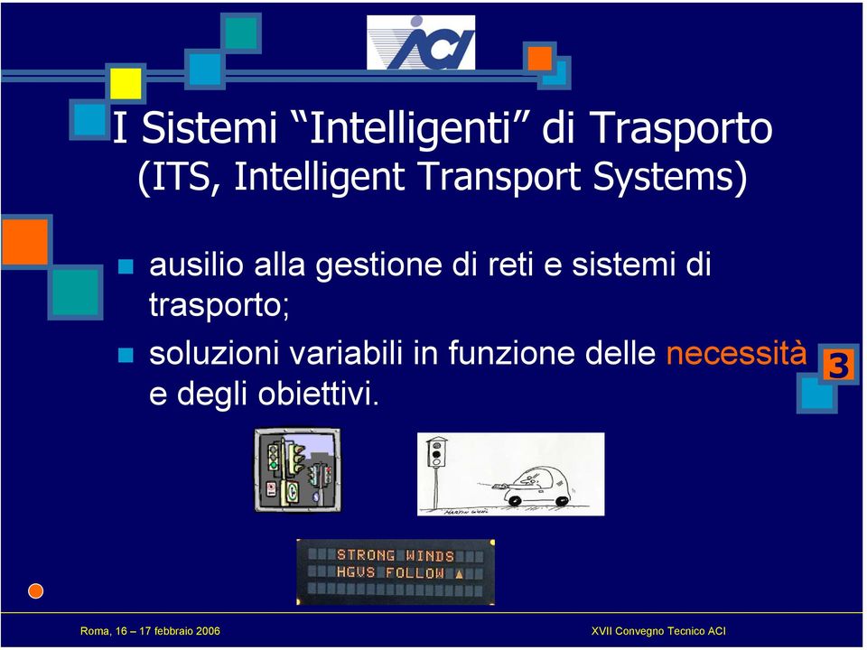 gestione di reti e sistemi di trasporto;