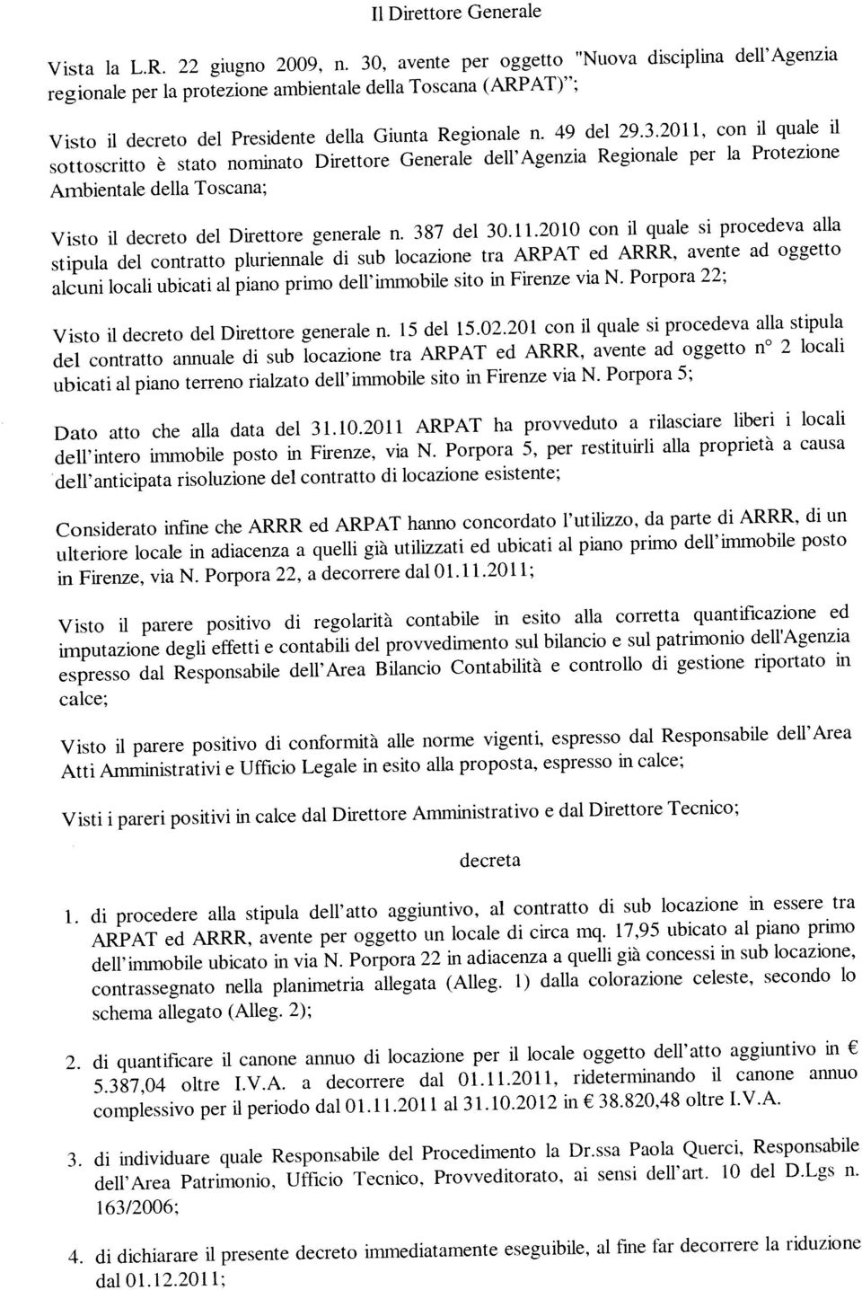 30, avente per oggetto Nuova disciplina dell Agenzia Dato atto che alla data del 31.10.