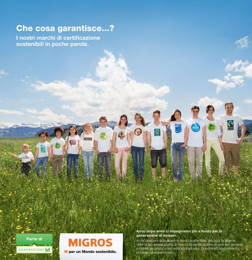 A chi desidera acquistare in modo sostenibile, già oggi la Migros offre la più ampia scelta di