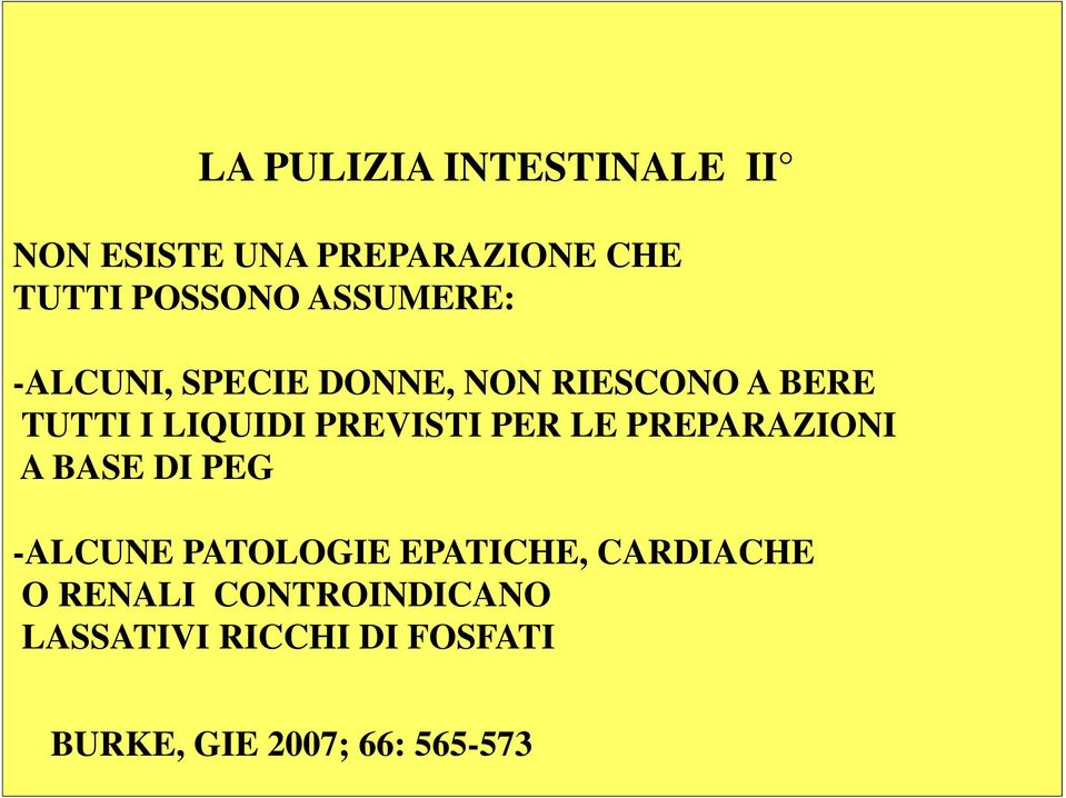 PREVISTI PER LE PREPARAZIONI A BASE DI PEG -ALCUNE PATOLOGIE EPATICHE,