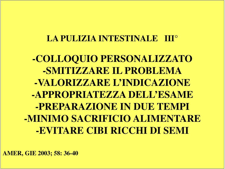 -APPROPRIATEZZA DELL ESAME -PREPARAZIONE IN DUE TEMPI