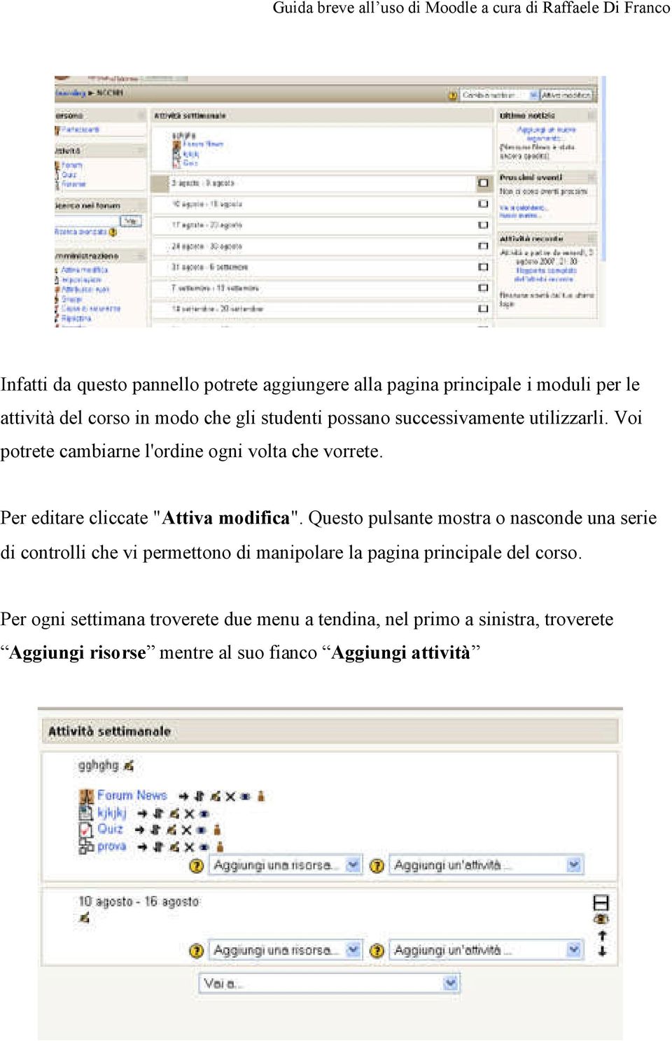 Per editare cliccate "Attiva modifica".