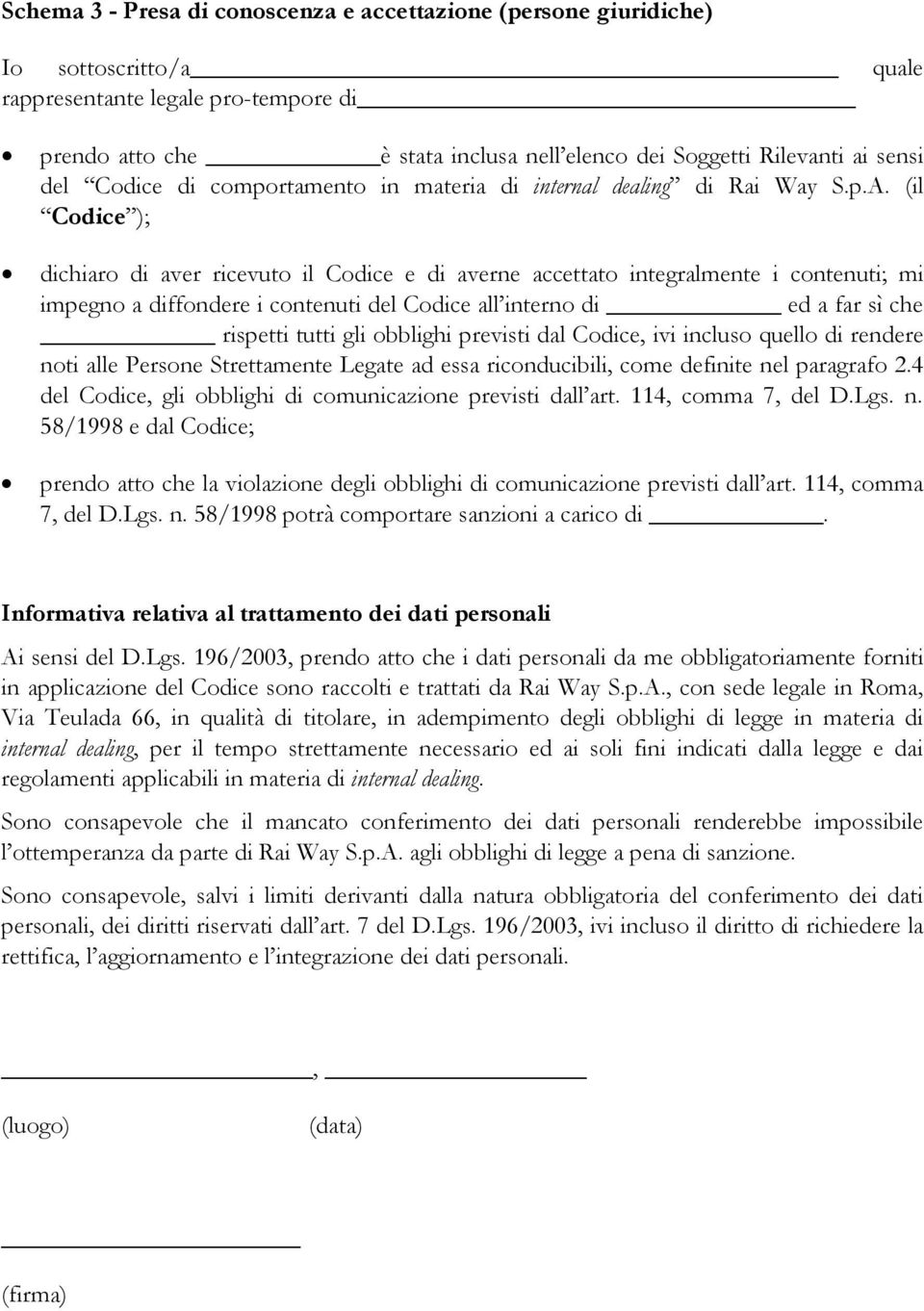 (il Codice ); dichiaro di aver ricevuto il Codice e di averne accettato integralmente i contenuti; mi impegno a diffondere i contenuti del Codice all interno di ed a far sì che rispetti tutti gli