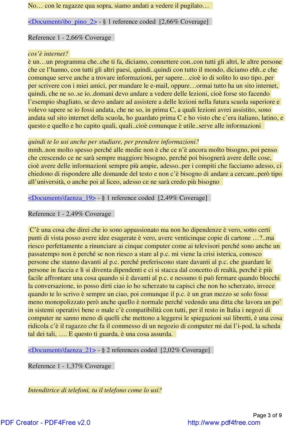 .e che comunque serve anche a trovare informazioni, per sapere cioè io di solito lo uso tipo.