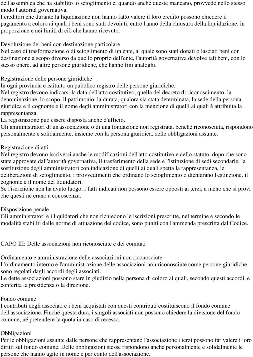 liquidazione, in proporzione e nei limiti di ciò che hanno ricevuto.