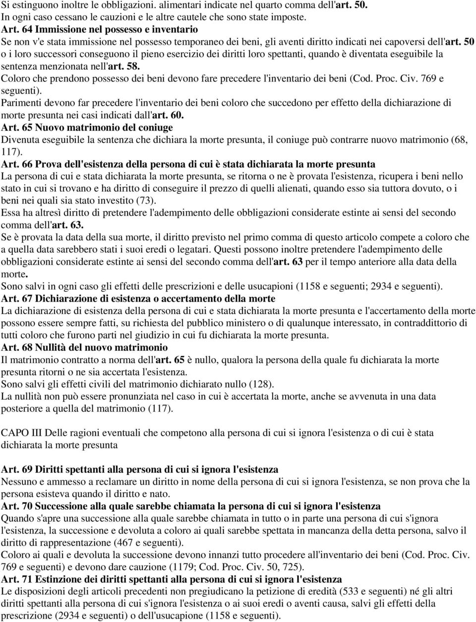 50 o i loro successori conseguono il pieno esercizio dei diritti loro spettanti, quando è diventata eseguibile la sentenza menzionata nell'art. 58.