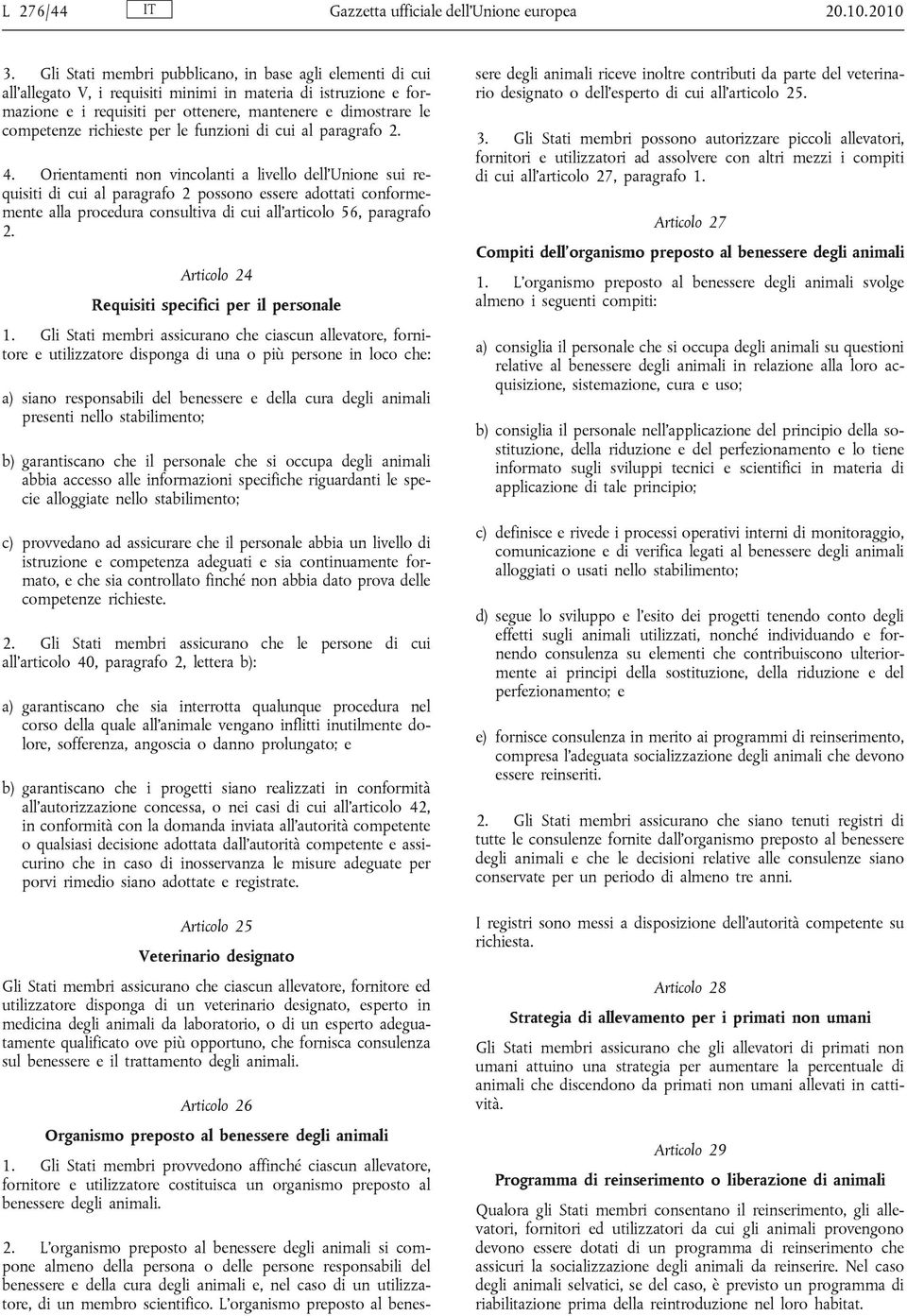 richieste per le funzioni di cui al paragrafo. 4.