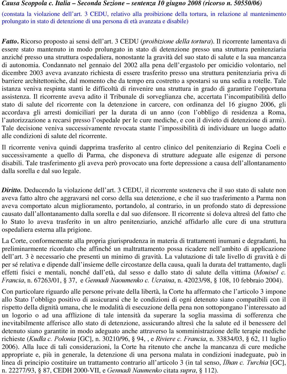 3 CEDU (proibizione della tortura).