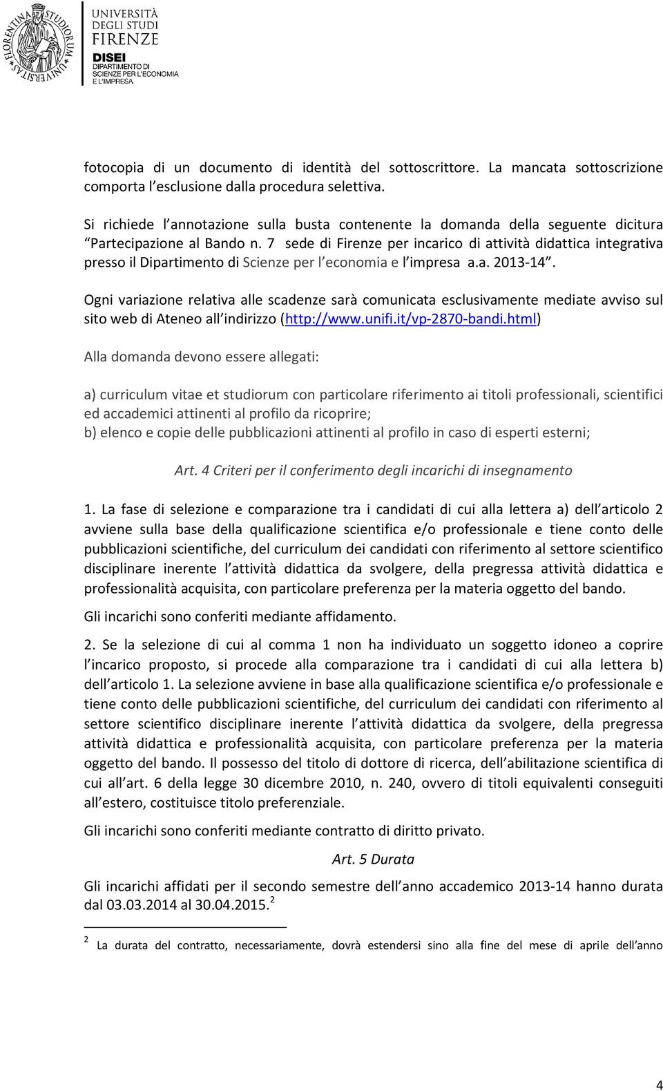 7 sede di Firenze per incarico di attività didattica integrativa presso il Dipartimento di Scienze per l economia e l impresa a.a. 2013-14.