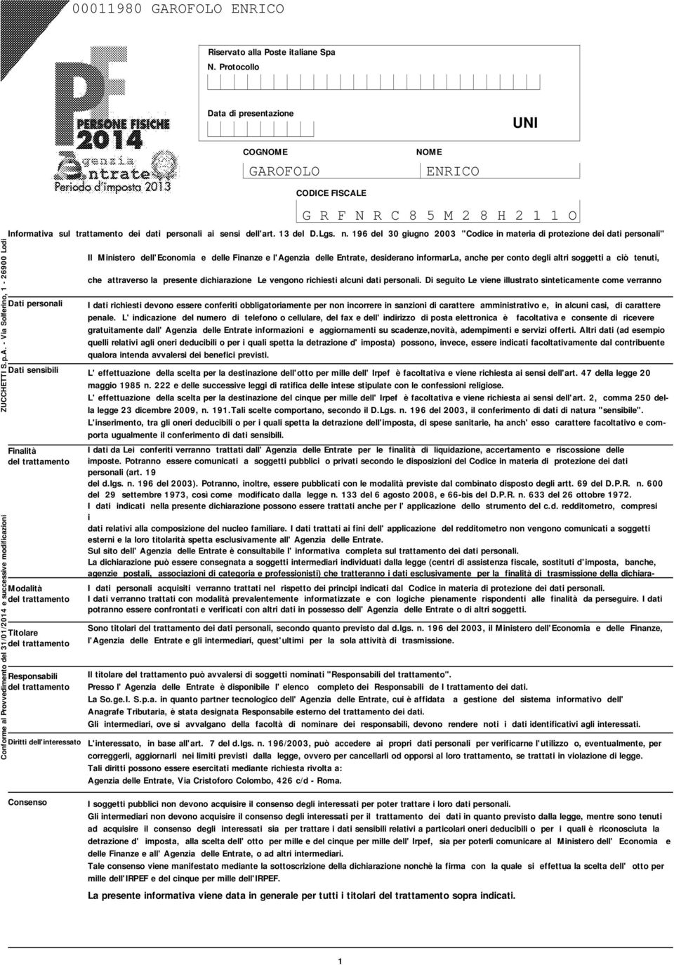 esentazione UNI COGNOME GROOLO NOME ENRICO Conforme al Provvedimento del /0/0 e successive modificazioni ZUCCHETTI S.p.