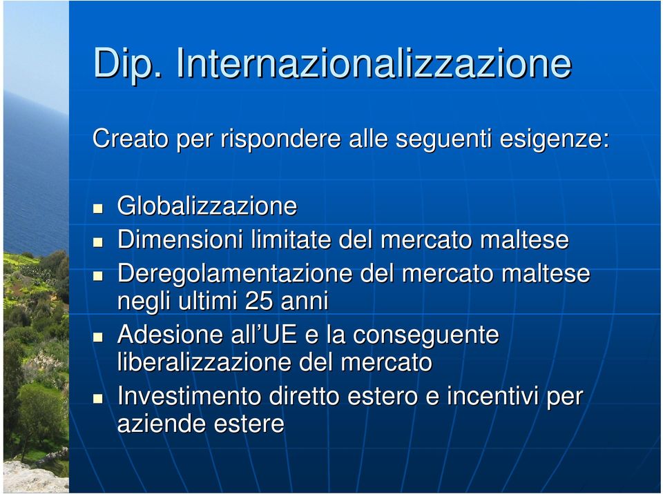 del mercato maltese negli ultimi 25 anni Adesione all UE e la conseguente