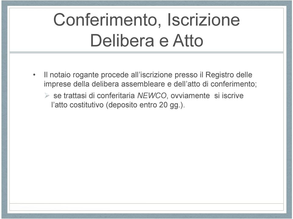 assembleare e dell atto di conferimento; se trattasi di