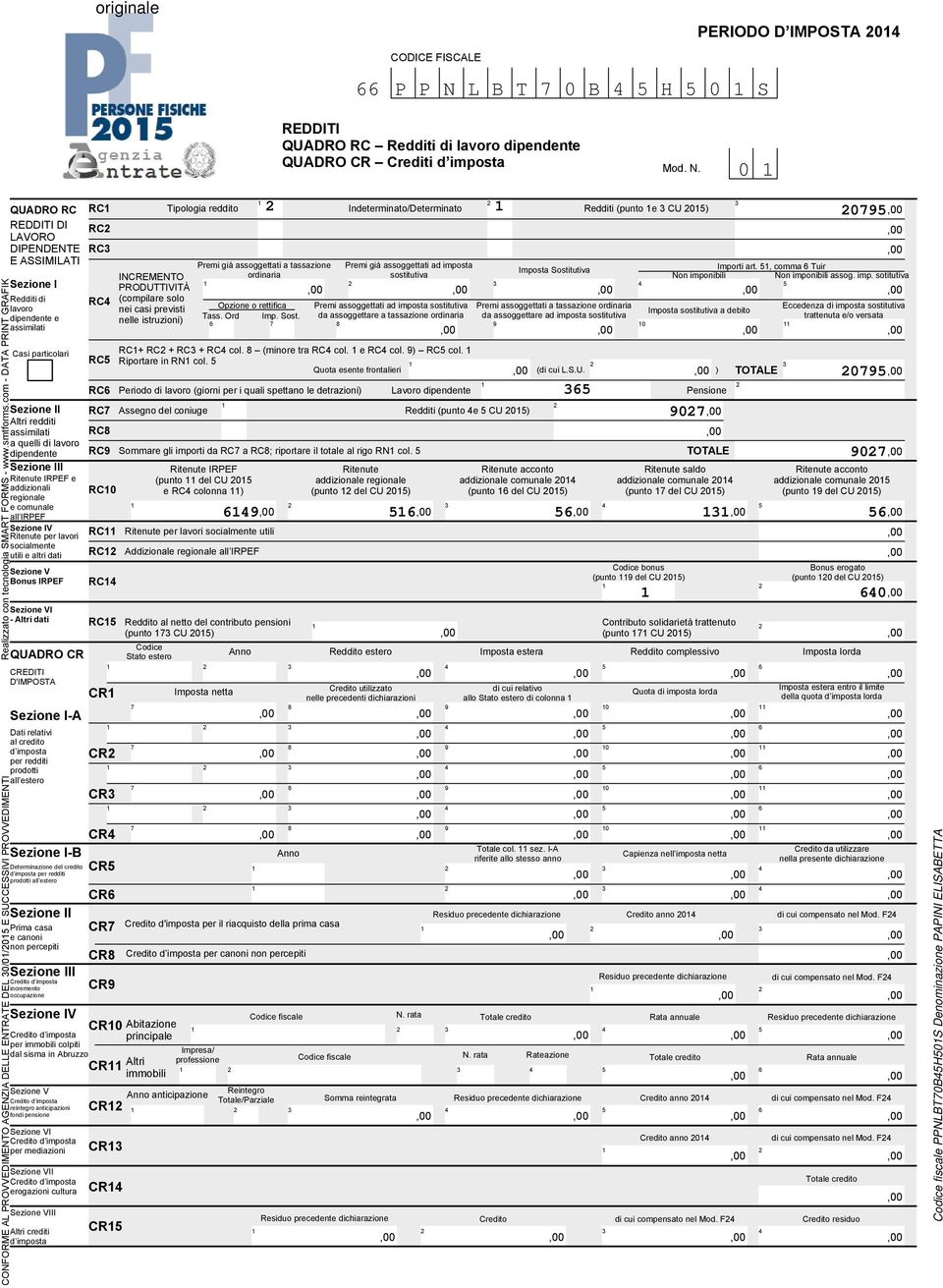 0 QUADRO RC RC REDDITI DI LAVORO RC DIPENDENTE RC E ASSIMILATI Sezione I Redditi di lavoro dipendente e assimilati Casi particolari QUADRO CR CREDITI D'IMPOSTA Sezione I-A Dati relativi al credito d